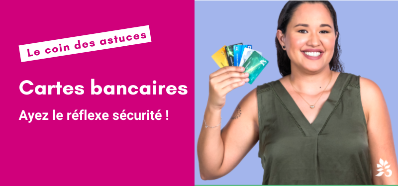 Cartes bancaires | Ayez le réflexe sécurité