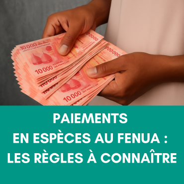 Paiements en espèces au Fenua : les règles à connaître
